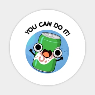 You Can Do It Cute Soda Pop Pun Magnet